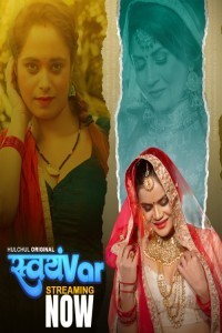 Svayamvar (2025) Season 1 HulChul Hindi Hot Web Series