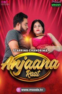 Anjaan Raat (2025) MoodX Hindi Hot Short Film