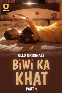 Biwi Ka Khat (2025) Part 1 Ullu Hindi Hot Web Series