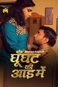Ghunghat Ki Aad Mein (2025) Season 1 Mastram Hindi Hot Web Series