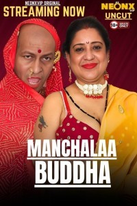 Manchalaa Buddha (2025) NeonX Hindi Hot Short Film